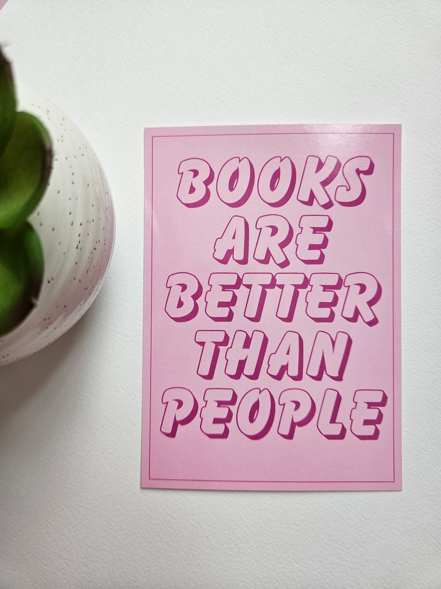 'Books Are Better Than People' Bookish Print