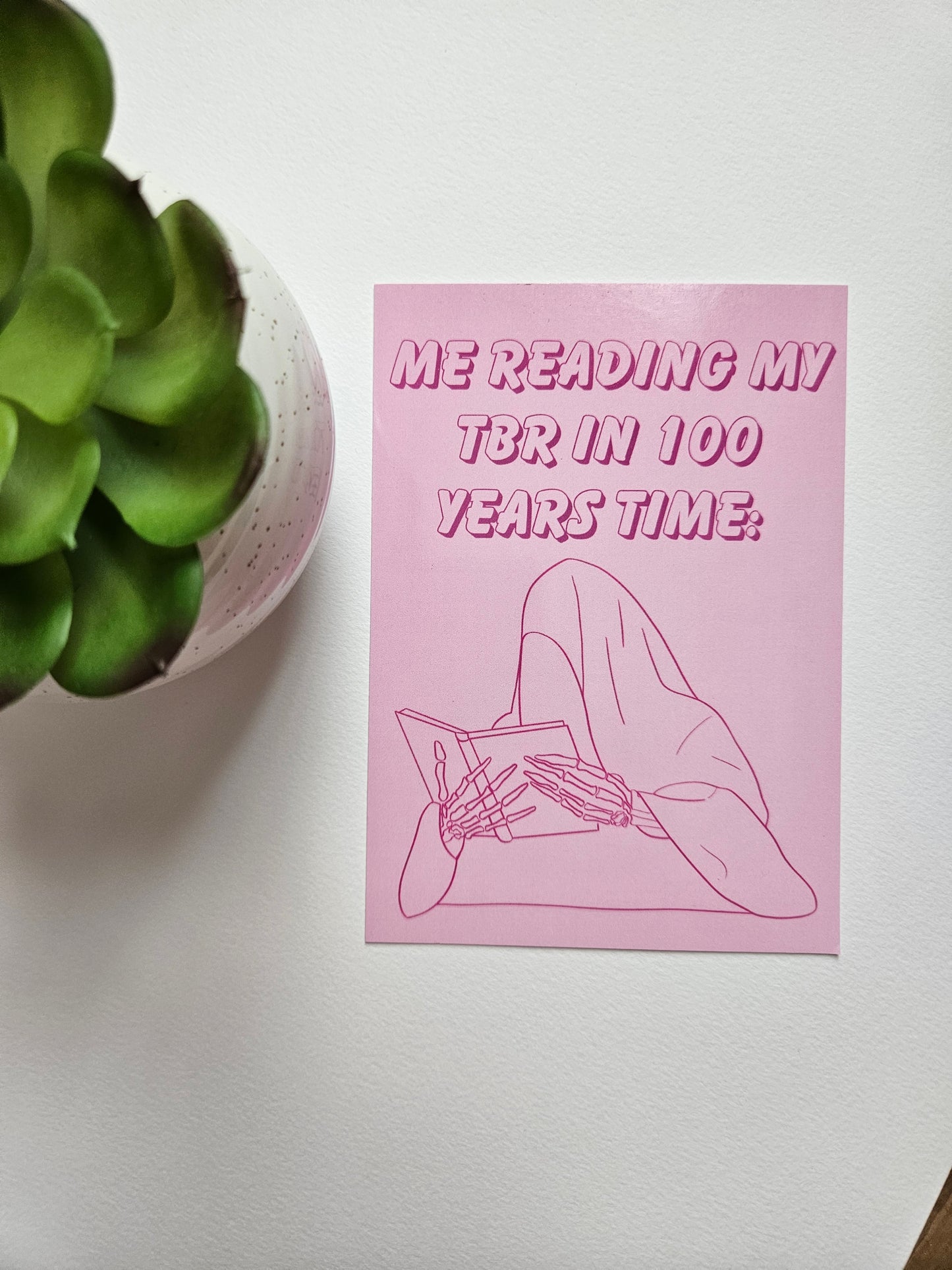 'Me Reading My TBR In 100 Years Time' Bookish Print