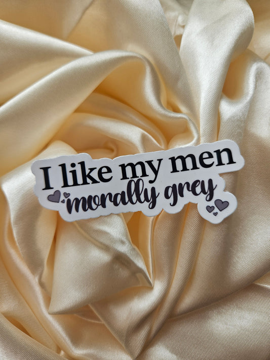 I Like My Men Morally Grey Sticker