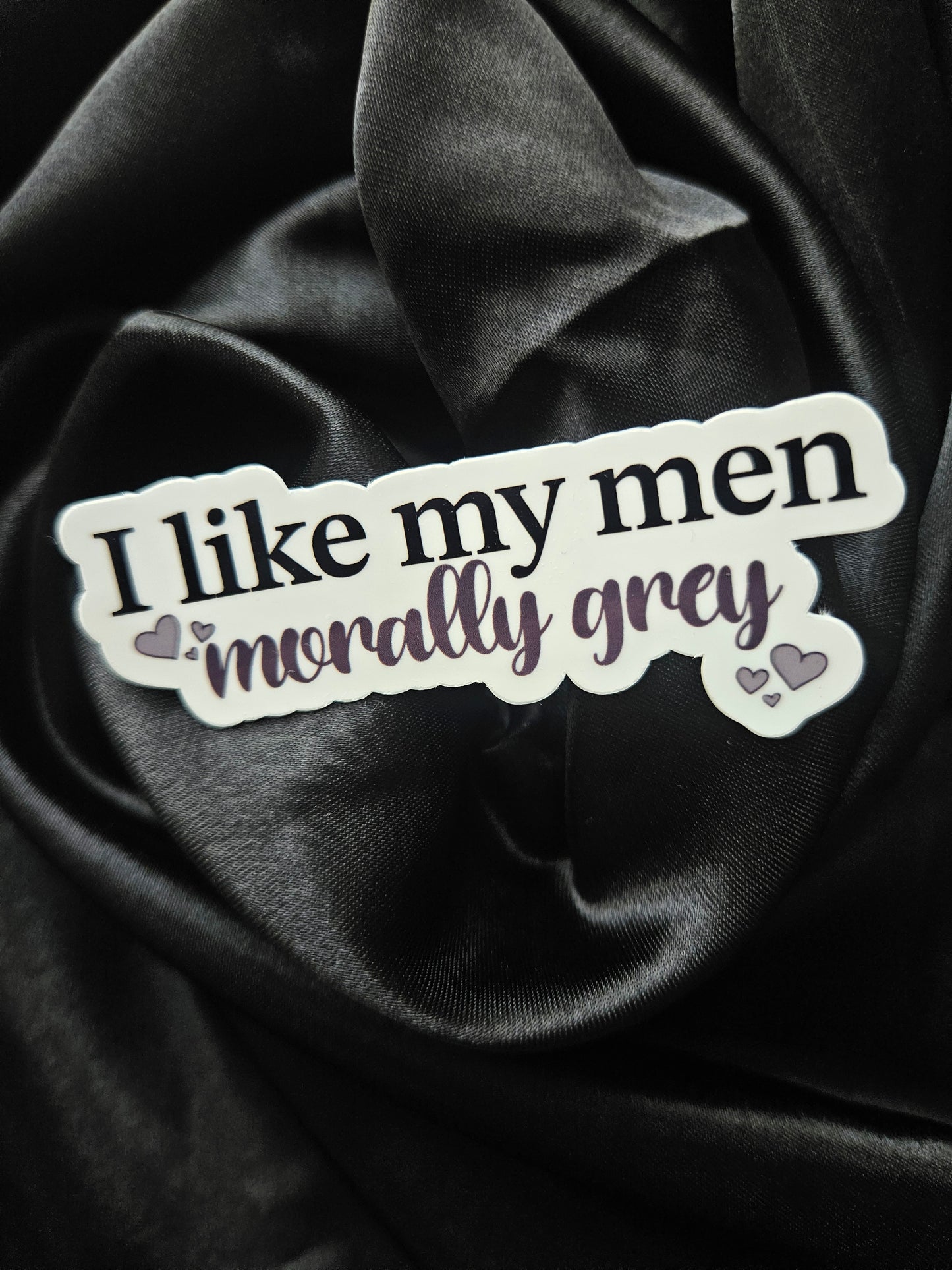 I Like My Men Morally Grey Sticker